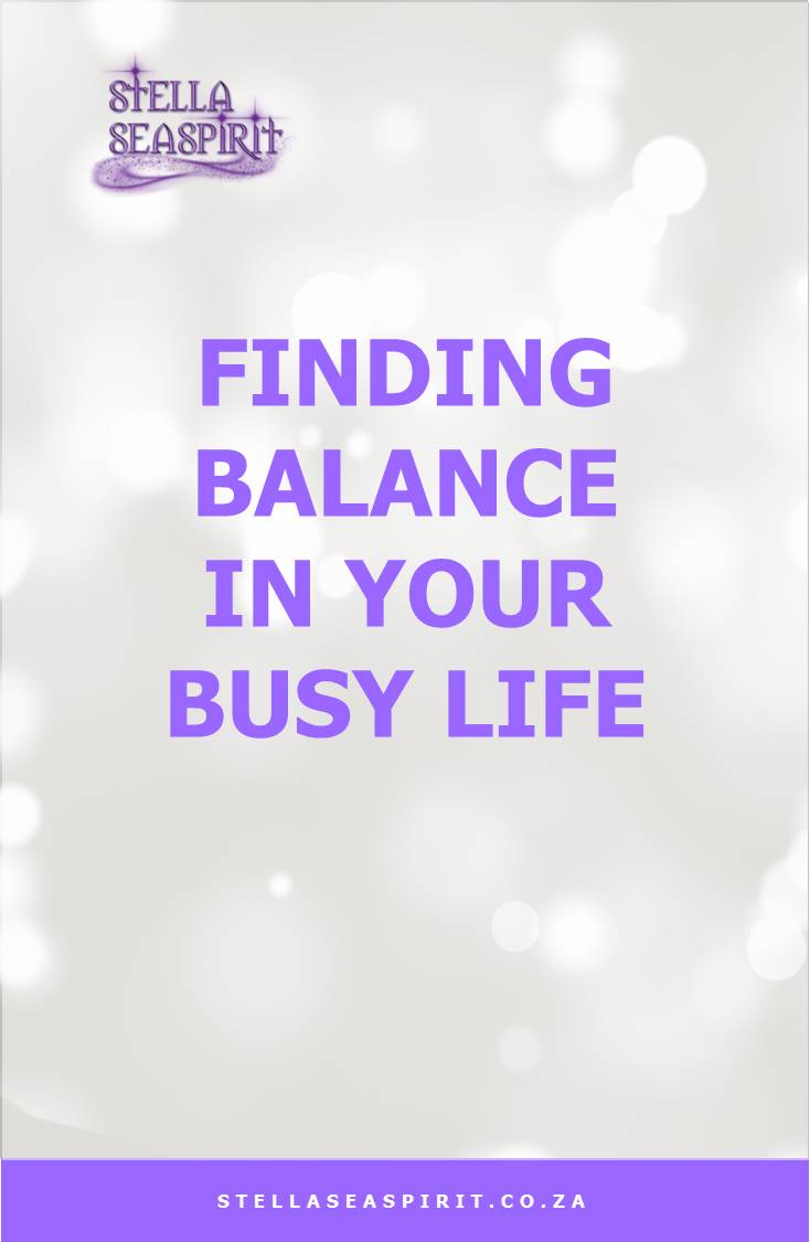 Finding Balance in a Busy Life | www.stellaseaspirit.co.za