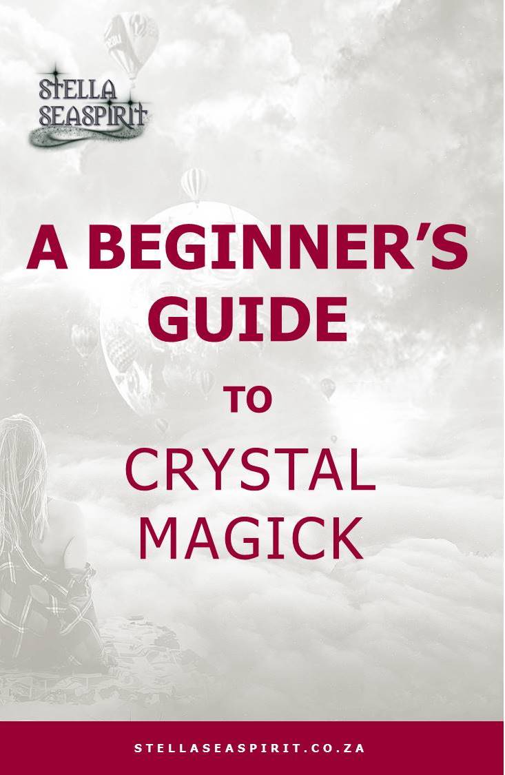 beginner crystal magick | www.stellaseaspirit.co.za