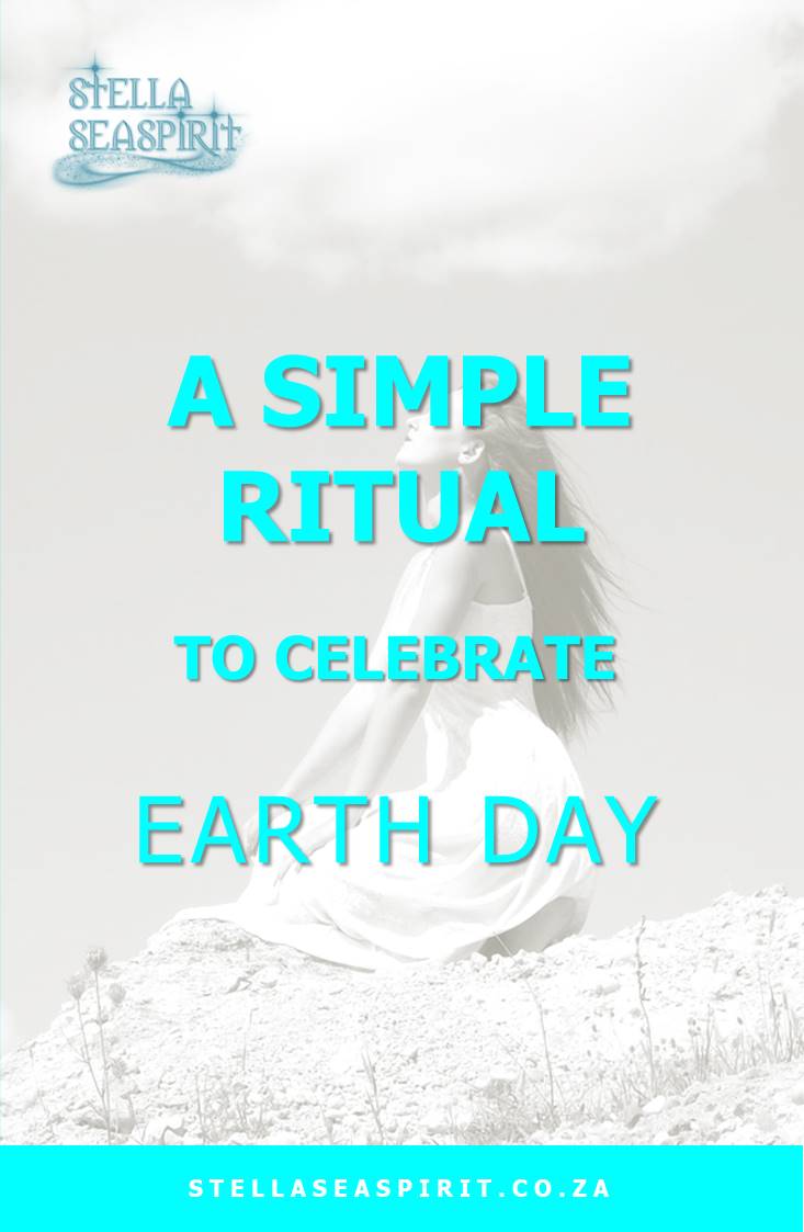 Earth Day Ritual | www.stellaseaspirit.co.za