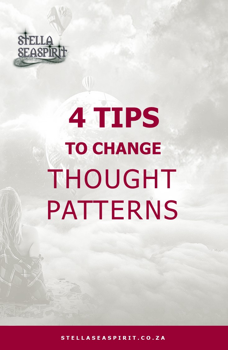 Tips to Change Thought Patterns | www.stellaseaspirit.co.za